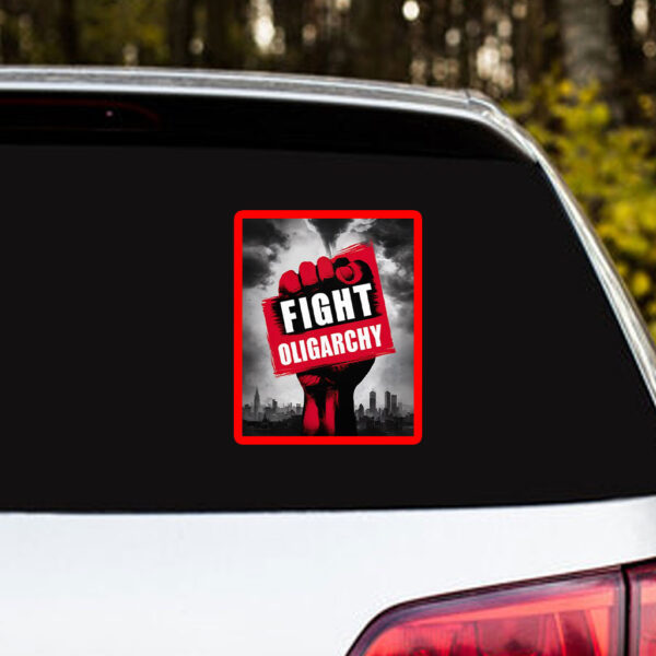 Fight Oligarchy Fist, Anti Trump, Anti Musk Sticker, Car Magnet