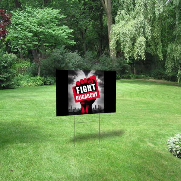 Fight Oligarchy Fist, Anti Trump, Anti Musk Yard Sign