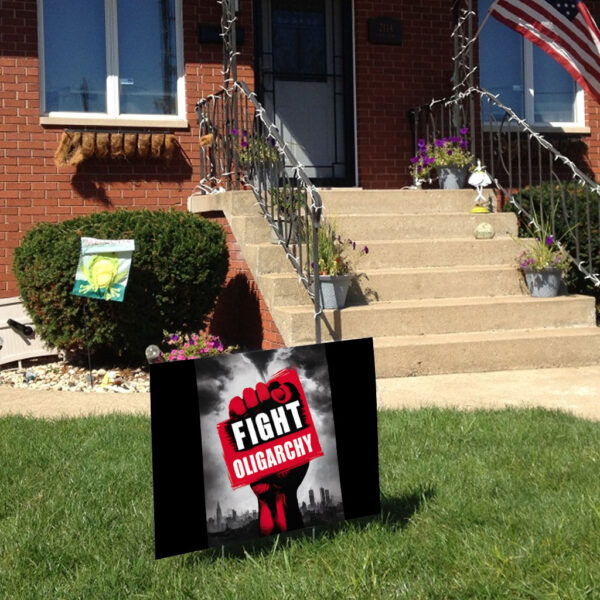 Fight Oligarchy Fist, Anti Trump, Anti Musk Yard Sign
