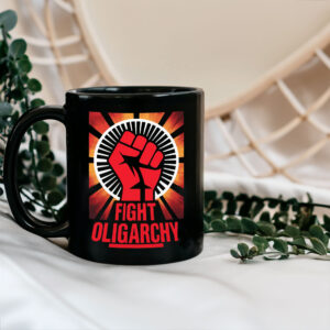 Fight Oligarchy - No Kings In America, Fight Fascism Anti Trump Mug