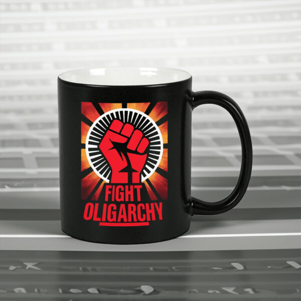 Fight Oligarchy - No Kings In America, Fight Fascism Anti Trump Mug