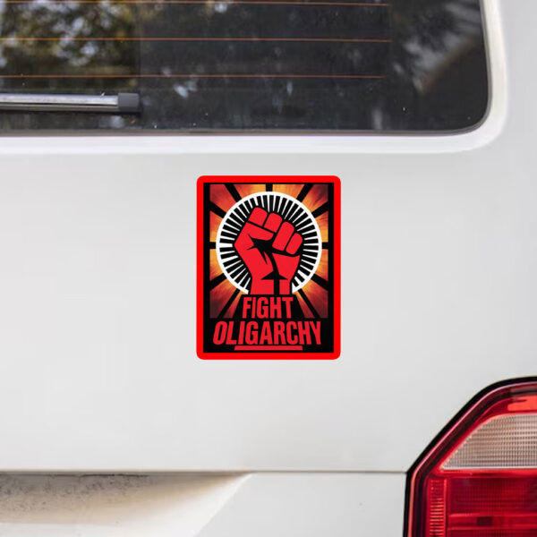 Fight Oligarchy - No Kings In America, Fight Fascism Anti Trump Sticker, Car Magnet