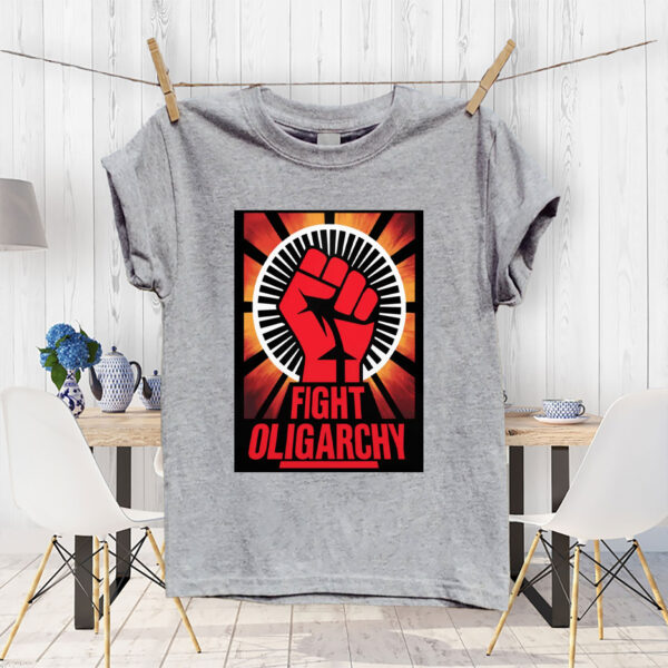 Fight Oligarchy - No Kings In America, Fight Fascism Anti Trump T-Shirt