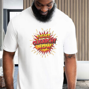 Fight Oligarchy Now! 2025 T-Shirt