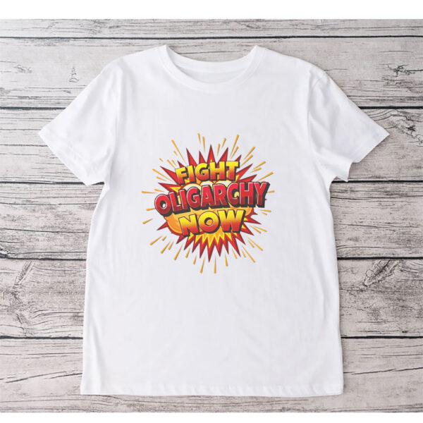 Fight Oligarchy Now! 2025 T-Shirt