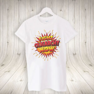 Fight Oligarchy Now! 2025 T-Shirt