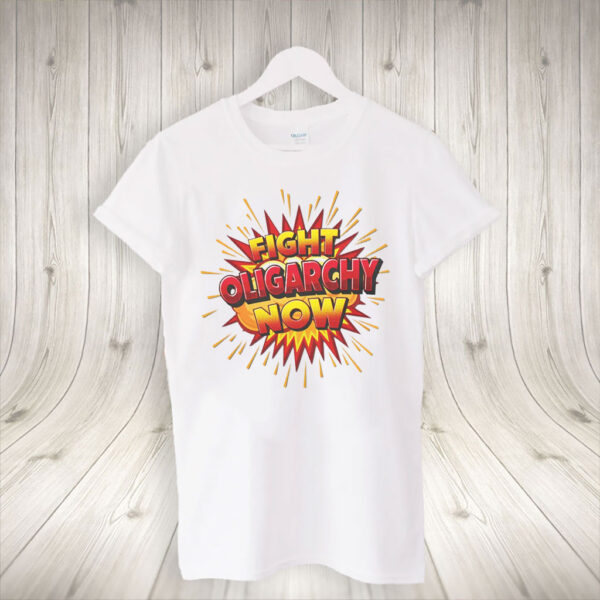 Fight Oligarchy Now! 2025 T-Shirt