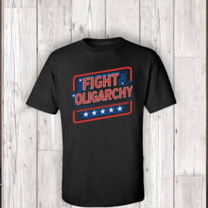 Fight Oligarchy, Political Activism TShirt
