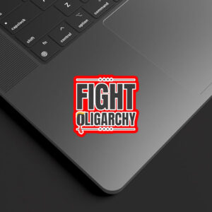 Fight Oligarchy, Protest Activist Rally Sticker, Car Magnet