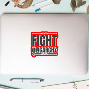 Fight Oligarchy, Protest Activist Rally Sticker, Car Magnet