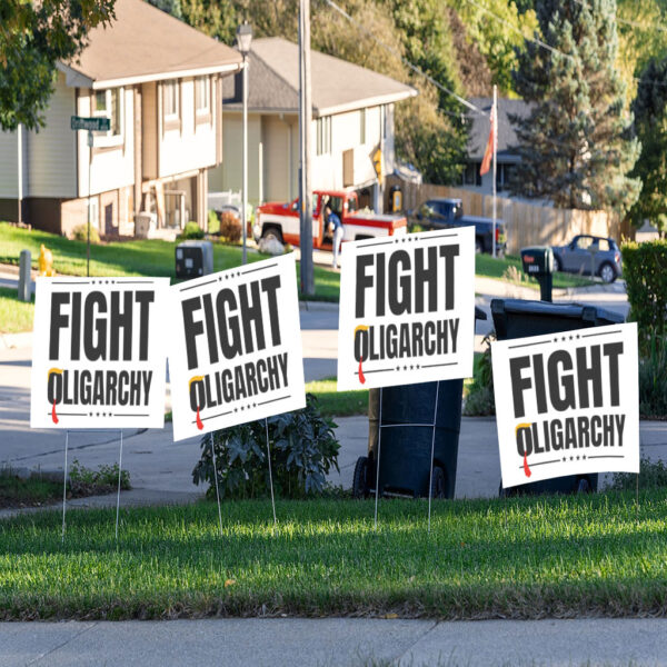Fight Oligarchy, Protest Activist Rally Yard Sign