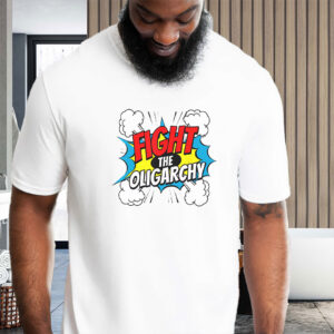 Fight The Oligarchy Anti Trump 2025 T-Shirt