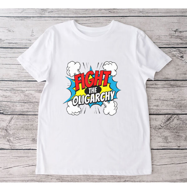 Fight The Oligarchy Anti Trump 2025 T-Shirt