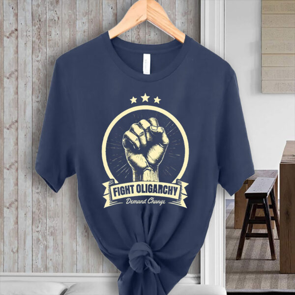 Fight The Oligarchy Demand Change T-Shirt