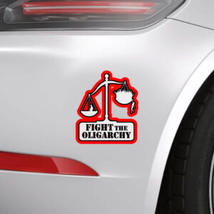 Fight the Oligarchy with the Scale of Justice and Trump Sticker, Car Magnet