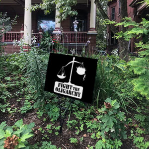 Fight the Oligarchy with the Scale of Justice and Trump Yard Sign