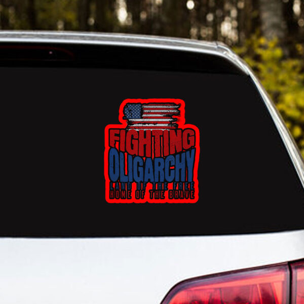 Fighting Oligarchy Land Of The Free Home Of The Brave 2025 Sticker, Car Magnet