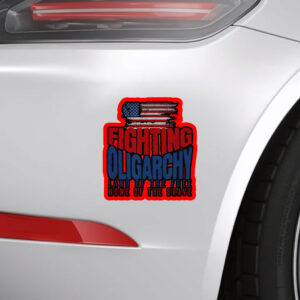 Fighting Oligarchy Land Of The Free Home Of The Brave 2025 Sticker, Car Magnet