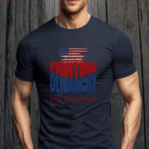 Fighting Oligarchy Land Of The Free Home Of The Brave 2025 T-Shirt