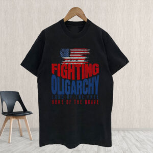 Fighting Oligarchy Land Of The Free Home Of The Brave 2025 T-Shirt