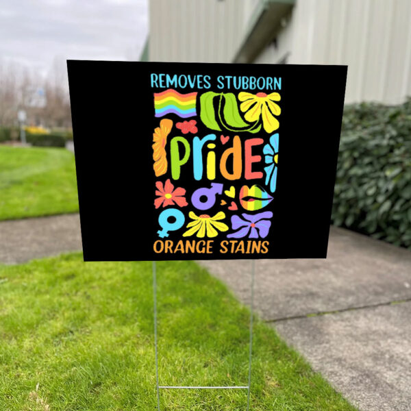 Floral Boho Pride Remove Stubborn Orange Stains LGBTQ, Funny Anti Trump LGBTQ Yard Sign