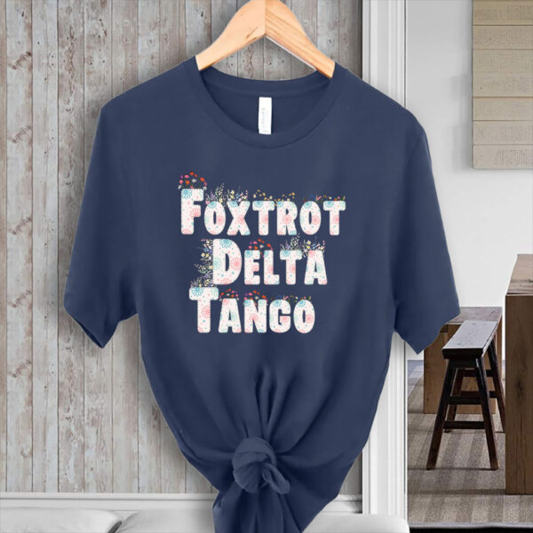 Floral Foxtrot Delta Tango T-Shirt, Anti-Trump