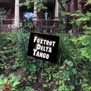 Floral Foxtrot Delta Tango Yard Sign, Anti-Trump
