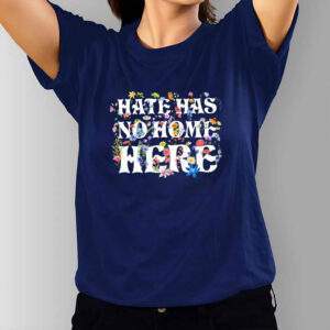 Floral Hate Has No Home Here Anti Trump 2025 T-Shirt