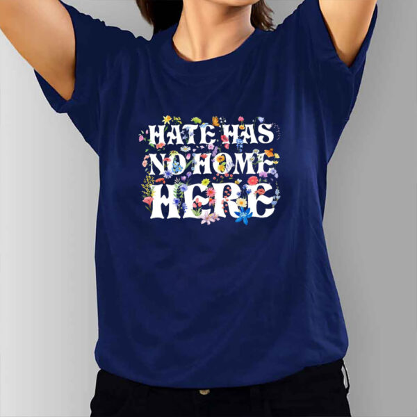 Floral Hate Has No Home Here Anti Trump 2025 T-Shirt