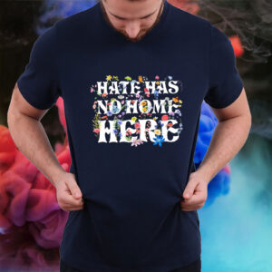 Floral Hate Has No Home Here Anti Trump 2025 T-Shirt