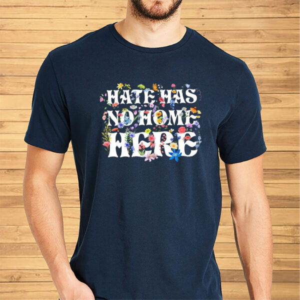 Floral Hate Has No Home Here Anti Trump 2025 T-Shirt