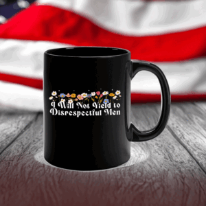 Floral I Will Not Yield to Disrespectful Men 2025 Mug