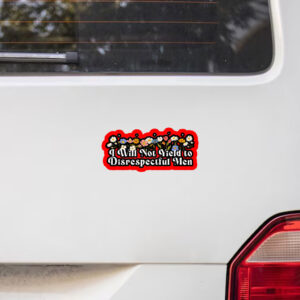 Floral I Will Not Yield to Disrespectful Men 2025 Sticker, Car Magnet