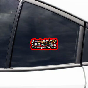 Floral I Will Not Yield to Disrespectful Men 2025 Sticker, Car Magnet