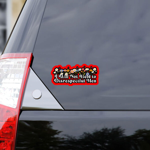Floral I Will Not Yield to Disrespectful Men 2025 Sticker, Car Magnet