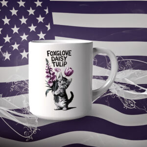 Flowers Foxglove Daisy Tulip, Cat Anti Trump 2025 Mug