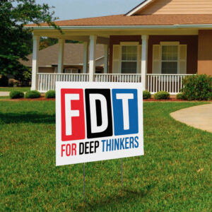 For Deep Thinkers - FDT Anti Maga 2025 Yard Sign