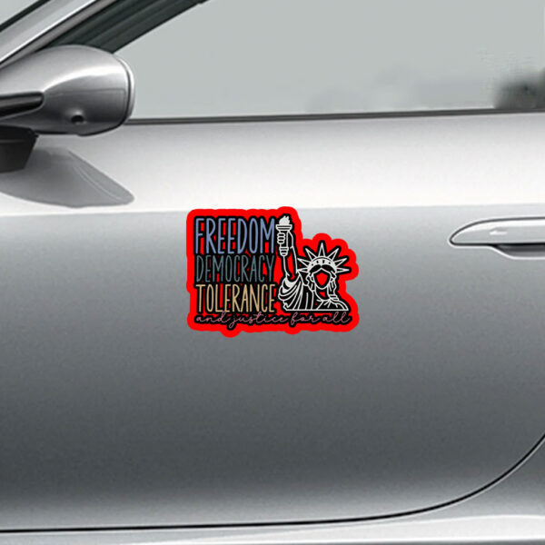 Freedom Democracy Tolerance And Justice For All, Dissent US Feminist Activist Sticker, Car Magnet