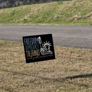 Freedom Democracy Tolerance And Justice For All, Dissent US Feminist Activist Yard Sign