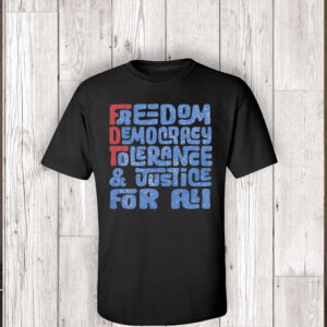 Freedom Democracy Tolerance & Justice For All T-Shirt