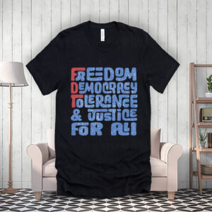 Freedom Democracy Tolerance & Justice For All T-Shirt