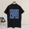 Freedom Democracy Tolerance & Justice For All T-Shirt