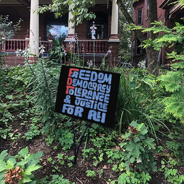 Freedom Democracy Tolerance & Justice For All Yard Sign