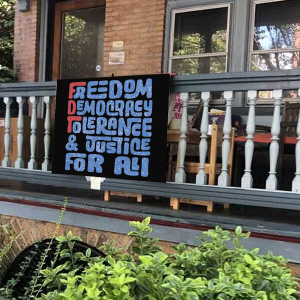 Freedom Democracy Tolerance & Justice For All Yard Sign