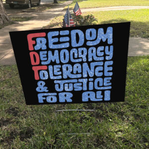 Freedom Democracy Tolerance & Justice For All Yard Sign