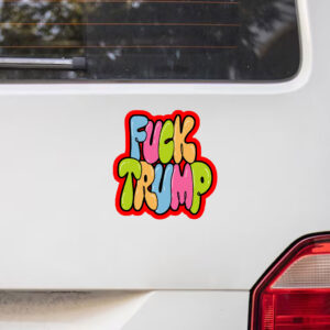 Fuck Trump, Social Justice Anti MAGA 2025 Sticker, Car Magnet