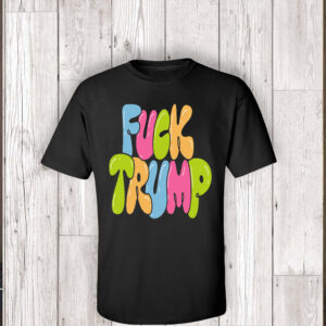 Fuck Trump, Social Justice Anti MAGA 2025 T-Shirt