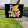 Fuck Trump, Social Justice Anti MAGA 2025 Yard Sign