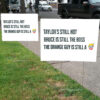 Funny Political Graphic, Taylors Still Hot Bruce Is Still The Boss Orange Guy Clown Yard Sign
