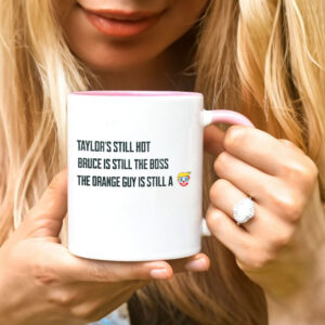 Funny Political Graphic Tee, Taylors Still Hot Bruce Is Still The Boss Orange Guy Clown Mug